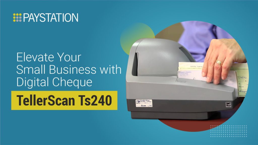 Elevate Your Small Business with Digital Cheque TellerScan TS240