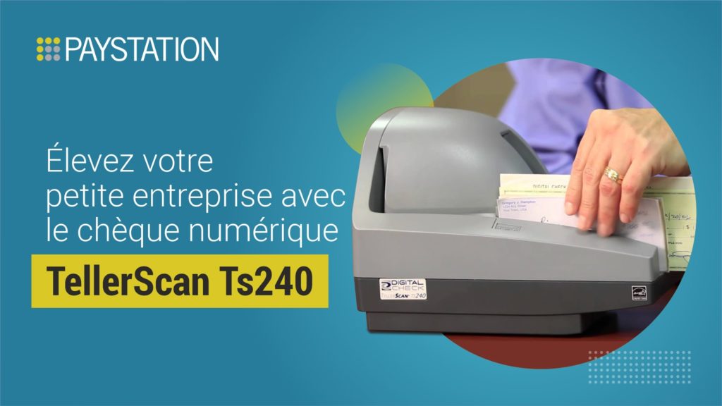 Élevez votre petite entreprise avec le chèque numérique TellerScan TS240