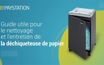 Guide utile pour le nettoyage et l’entretien de la déchiqueteuse de papier