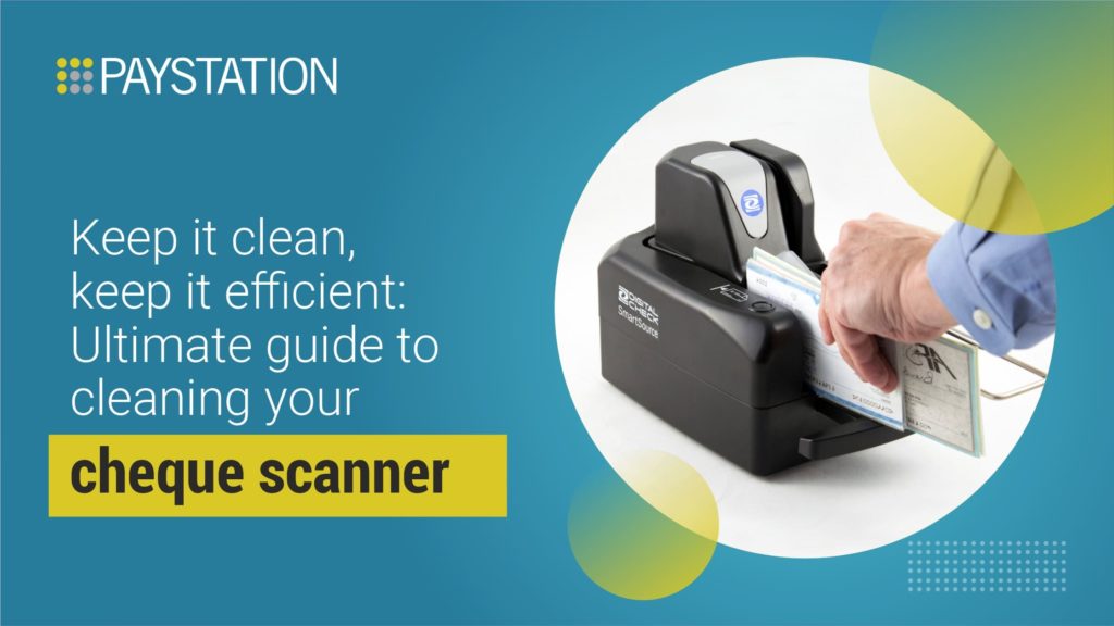 Keep it Clean, Keep it Efficient: Ultimate Guide to Cleaning Your Cheque Scanner