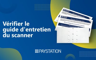 Un bref guide pour nettoyer le scanner de chèques avec des cartes de nettoyage